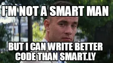 Funny I'm not a smart man but I can write better code than smart.ly