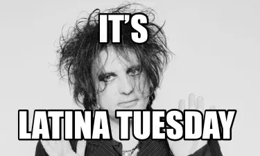 Funny It’s  Latina Tuesday