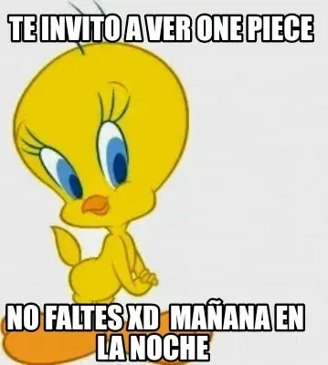 Te Invito A Ver One Piece No Faltes Xd Maana En La Noche