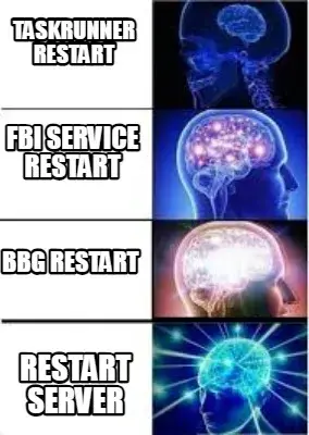 Taskrunner restart restart server FBI service restart bbg restart