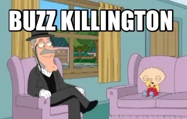 Buzz killington meme
