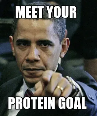 Funny Meet your  Protein goal