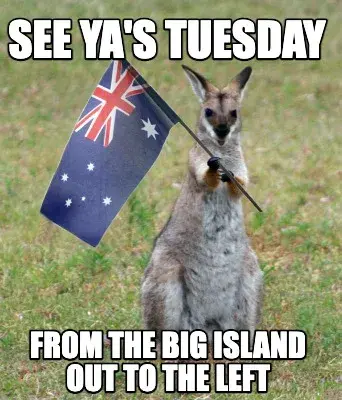 Funny See ya's Tuesday from the Big Island out to the left
