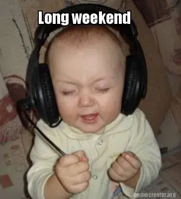 Long weekend