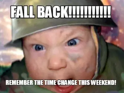 Funny FALL BACK!!!!!!!!!!! Remember the time change this weekend!