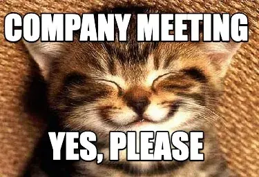 Funny company meeting yes, please