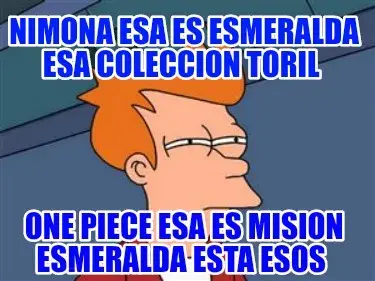 Nimona esa es esmeralda esa coleccion toril  One piece esa es mision esmeralda e