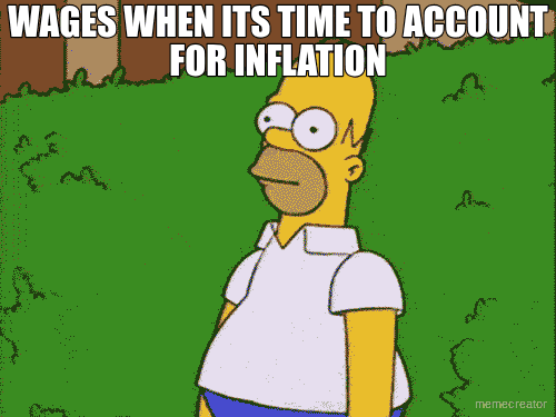 WAGES WHEN ITS TIME TO ACCOUNT FOR INFLATION