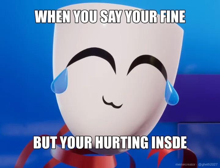 WHEN YOU SAY YOUR FINE - BUT YOUR HURTING INSDE