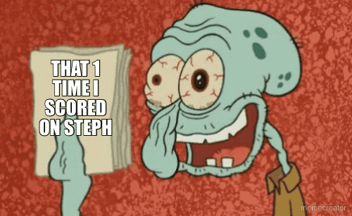THAT 1 TIME I SCORED ON STEPH