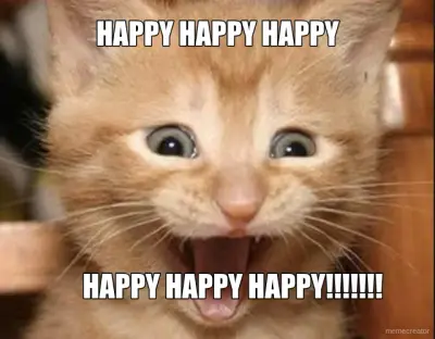 HAPPY HAPPY HAPPY - HAPPY HAPPY HAPPY!!!!!!! meme