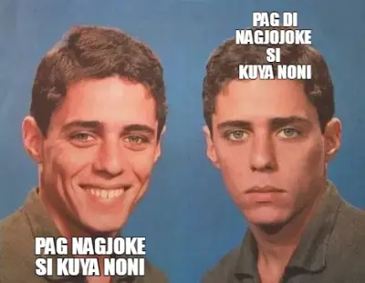 PAG DI
NAGJOJOKE 
SI 
KUYA NONI - PAG NAGJOKE
SI KUYA NONI meme