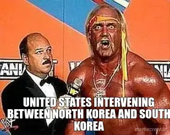 UNITED STATES INTERVENING BETWEEN NORTH KOREA AND SOUTH KOREA meme
