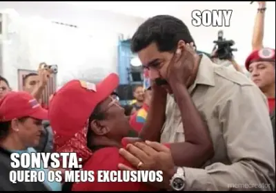 SONY - QUERO OS MEUS EXCLUSIVOS  - SONYSTA: meme