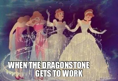 WHEN THE DRAGONSTONE               GETS TO WORK meme