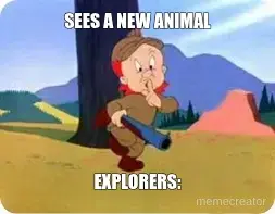 SEES A NEW ANIMAL - EXPLORERS: meme