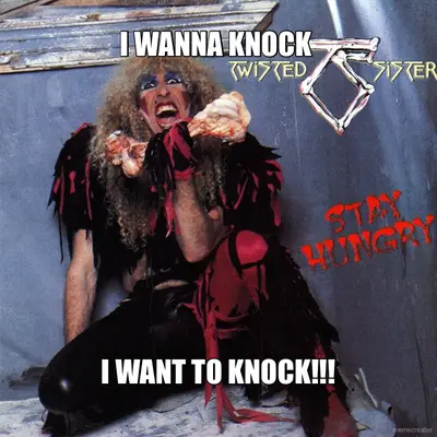 I WANNA KNOCK  - I WANT TO KNOCK!!! meme