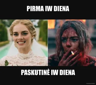 PIRMA IW DIENA - PASKUTINĖ IW DIENA meme