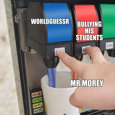WORLDGUESSR - BULLYING HIS STUDENTS - MR MOREY meme