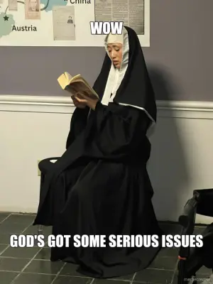 WOW - GOD'S GOT SOME SERIOUS ISSUES meme