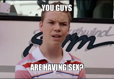 YOU GUYS - ARE HAVING SEX? meme