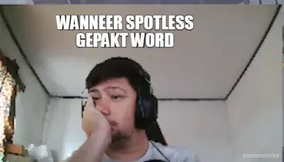 WANNEER SPOTLESS GEPAKT WORD meme