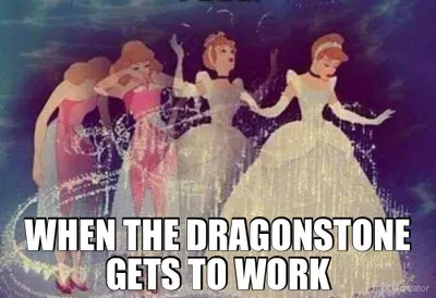 WHEN THE DRAGONSTONE GETS TO WORK meme
