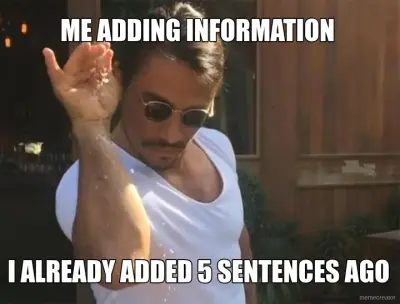 ME ADDING INFORMATION  - I ALREADY ADDED 5 SENTENCES AGO meme