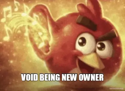 VOID BEING NEW OWNER meme