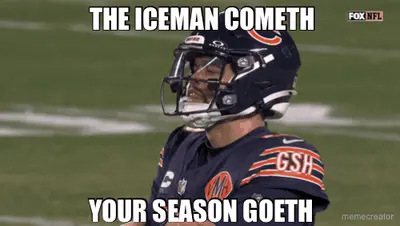 THE ICEMAN COMETH - YOUR SEASON GOETH meme