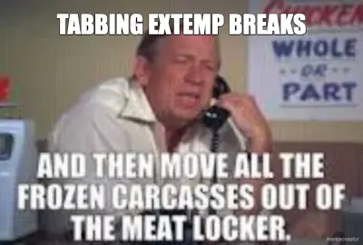 TABBING EXTEMP BREAKS meme