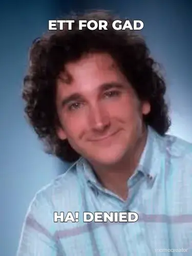 ETT FOR GAD - HA! DENIED meme