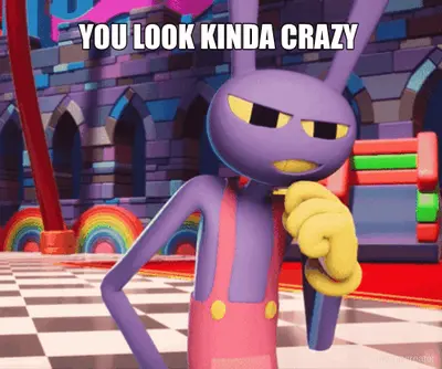 YOU LOOK KINDA CRAZY  - HEY POM POM YOU SEEIN THIS meme