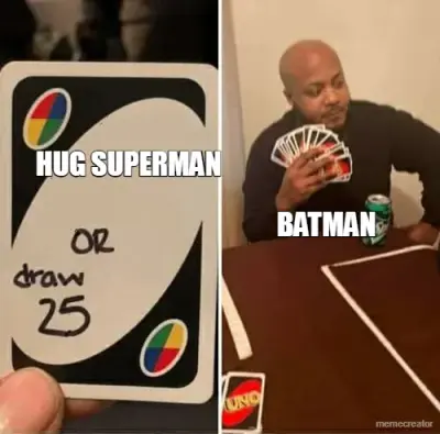 HUG SUPERMAN - BATMAN meme