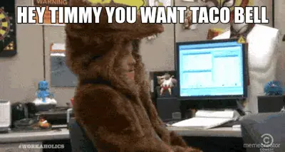 HEY TIMMY YOU WANT TACO BELL meme