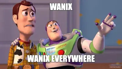 WANIX - WANIX EVERYWHERE meme