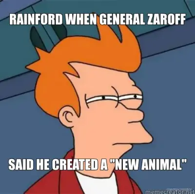 RAINFORD WHEN GENERAL ZAROFF - SAID HE CREATED A "NEW ANIMAL" meme