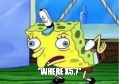 "WHERE X5.7" meme