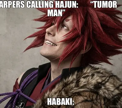 LARPERS CALLING HAJUN:        “TUMOR MAN” - HABAKI: meme
