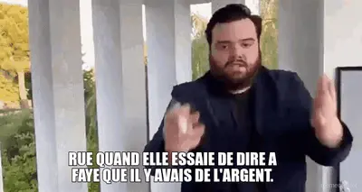 - RUE QUAND ELLE ESSAIE DE DIRE A FAYE QUE IL Y AVAIS DE L'ARGENT. meme