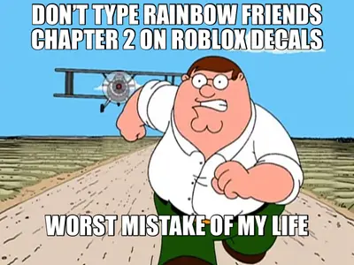 DON’T TYPE RAINBOW FRIENDS CHAPTER 2 ON ROBLOX DECALS - WORST MISTAKE OF MY LIFE meme