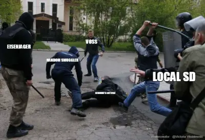 EISENJAGER - LOCAL SD - VOSS - RANDOM SMUGGLER - JEANNINE'S COTTAGE meme
