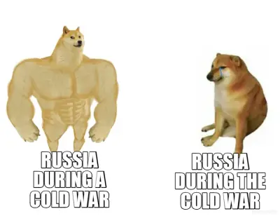 RUSSIA DURING A COLD WAR -   - RUSSIA DURING THE COLD WAR meme