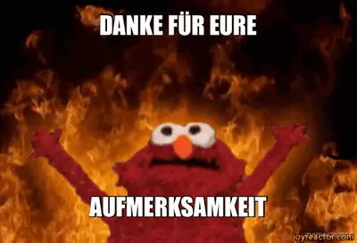 DANKE FÜR EURE - AUFMERKSAMKEIT meme