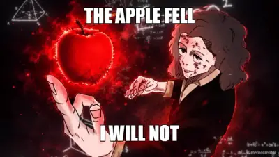 THE APPLE FELL - I WILL NOT meme