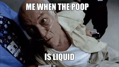 ME WHEN THE POOP - IS LIQUID meme