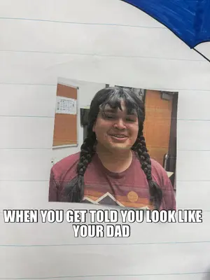 WHEN YOU GET TOLD YOU LOOK LIKE YOUR DAD meme