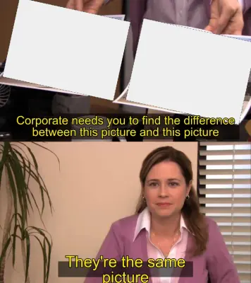 theyre-the-same-picture-meme-maker-full-5cf5ddde meme meme meme