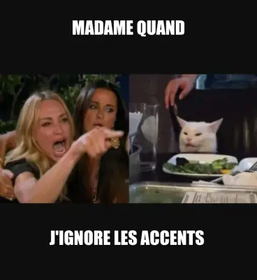 MADAME QUAND - J'IGNORE LES ACCENTS meme