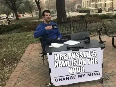 MRS RUSSELL'S NAME IS ON THE DOOR meme